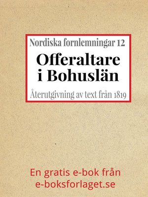cover image of Nordiska fornlemningar 12 – XII. Offeraltare i Bohuslän